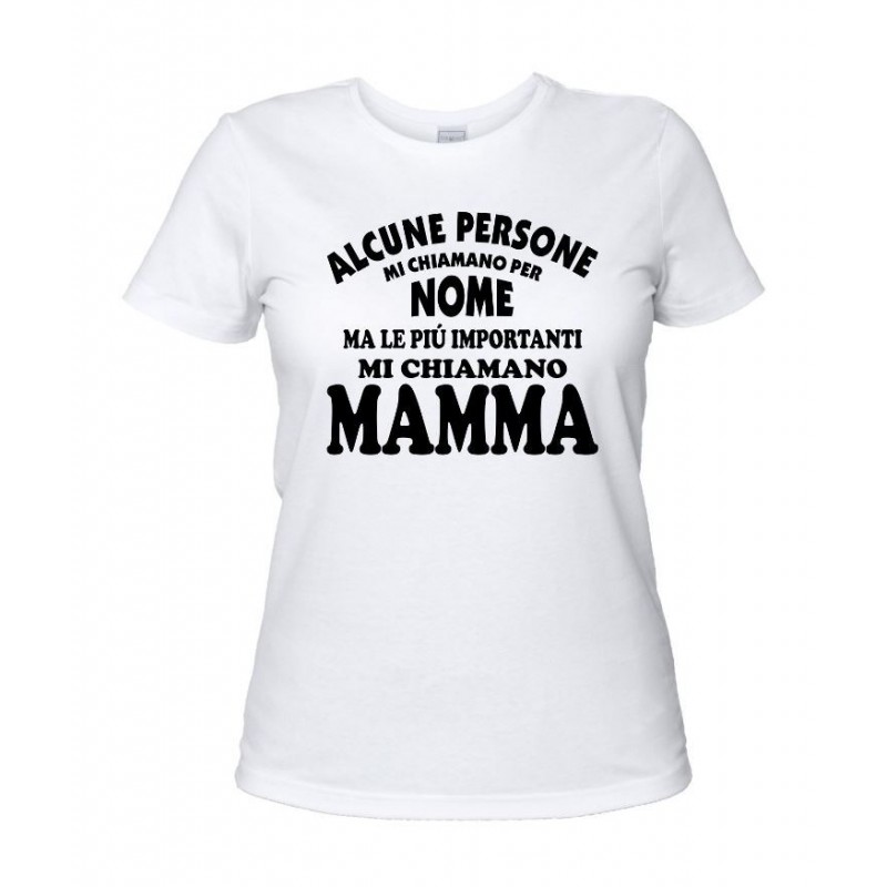 Alcune Persone mi chiamano per nome ma... Maglietta Donna Mamma bianca