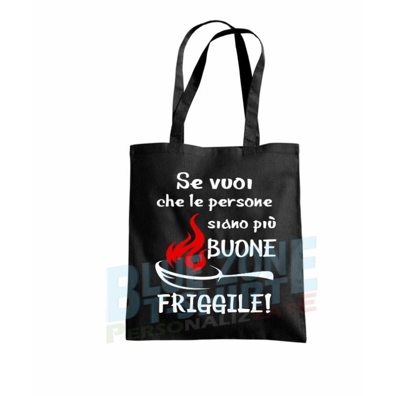 Se vuoi che le persone siano più Buone Friggile! Shopper nero