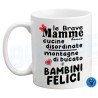tazza mamma le brave mamme bambini felici idea regalo
