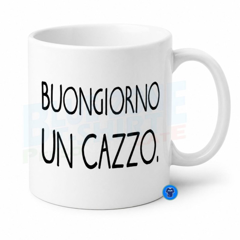 Tazza Buongiorno un Cazzo in ceramica con stampa divertente su entrambi i lati