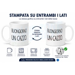 Tazza mug Buongiorno un Cazzo in ceramica con stampa divertente su entrambi i lati