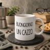 Tazza mug Buongiorno un Cazzo con stampa divertente su entrambi i lati