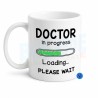 Tazza mug Doctor in Progress Loading Please Wait regalo laurea per studenti e laureandi