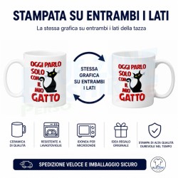 Tazza divertente Oggi Parlo solo con il Mio Gatto 2 lati