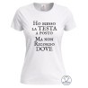 Maglietta bianca donna divertente ho messo la testa a posto ma non ricordo dove