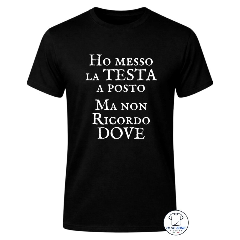 maglietta nera uomo divertente ho messo la testa a posto ma non ricordo dove