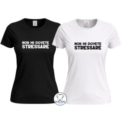 maglietta donna non mi dovete stressare