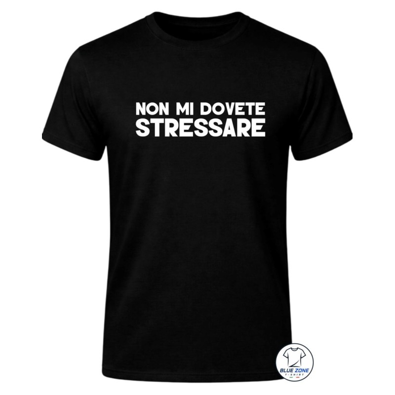 maglietta uomo non mi dovete stressare nera