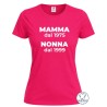 Maglietta donna fucsia personalizzata Mamma dal Nonna dal