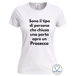 Maglietta donna chiusa una porta apro un Prosecco bianca
