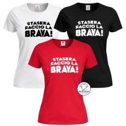 Maglietta donna divertente Stasera Faccio la Brava