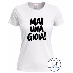 Maglietta donna Mai ’Na Gioia bianca