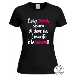 L'unica Donna sicura di dove sia il marito è la vedova!! Maglietta nera